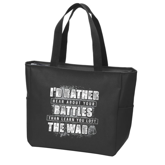 ID Rather Hear About Your Battles Than Learn You Lost War Zip Tote Bag