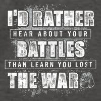 ID Rather Hear About Your Battles Than Learn You Lost War Vector Backpack