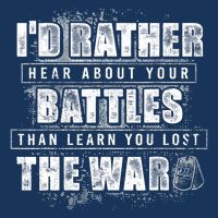 ID Rather Hear About Your Battles Than Learn You Lost War Infant Baby Jersey Bodysuit