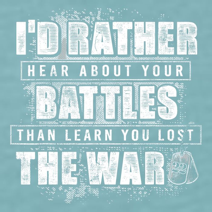 ID Rather Hear About Your Battles Than Learn You Lost War Sueded Cloud Jersey T-Shirt