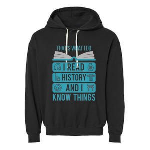 I Read History And Know Things Cute Book Lovers Garment-Dyed Fleece Hoodie