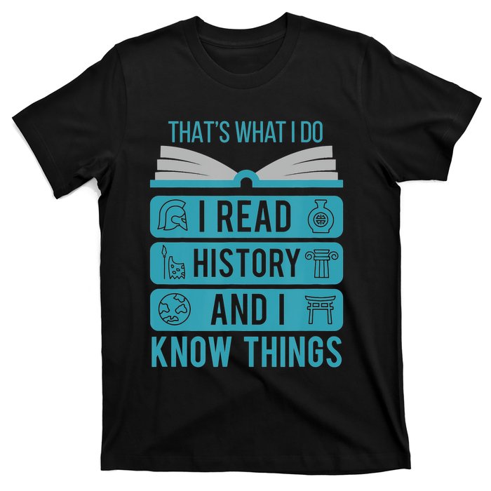 I Read History And Know Things Cute Book Lovers T-Shirt