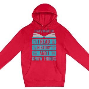 I Read History And Know Things Cute Book Lovers Premium Pullover Hoodie