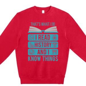 I Read History And Know Things Cute Book Lovers Premium Crewneck Sweatshirt