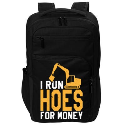 I Run Hoes For Money Funny Heavy Equipt Operator Gift Impact Tech Backpack