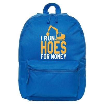 I Run Hoes For Money Funny Heavy Equipt Operator Gift 16 in Basic Backpack