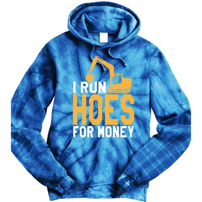 I Run Hoes For Money Funny Heavy Equipt Operator Gift Tie Dye Hoodie