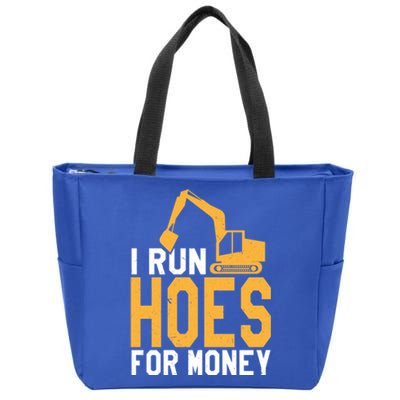 I Run Hoes For Money Funny Heavy Equipt Operator Gift Zip Tote Bag