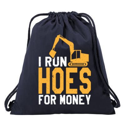 I Run Hoes For Money Funny Heavy Equipt Operator Gift Drawstring Bag