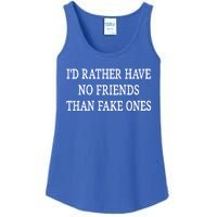 Id Rather Have No Friends Than Fake Ones Vintage Style Gift Ladies Essential Tank