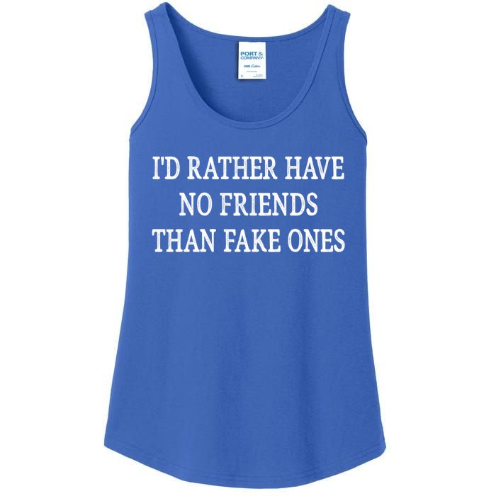 Id Rather Have No Friends Than Fake Ones Vintage Style Gift Ladies Essential Tank