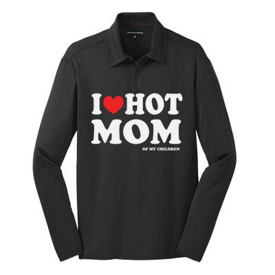 I Red Heart Love Hot Mom Of My Dad Husband Gift Silk Touch Performance Long Sleeve Polo