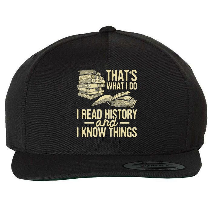 I Read History Historian History Teacher Professor Wool Snapback Cap