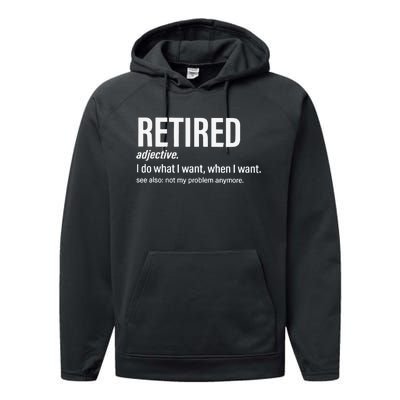 Im Retired I Do What I Want When I Want Performance Fleece Hoodie