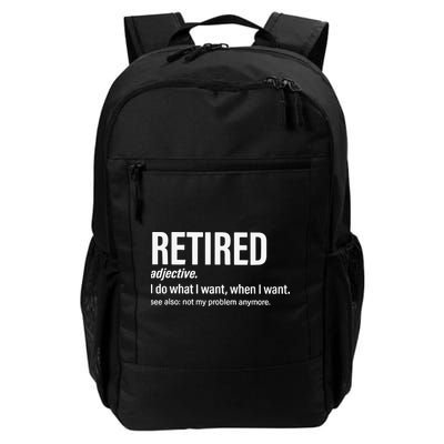 Im Retired I Do What I Want When I Want Daily Commute Backpack