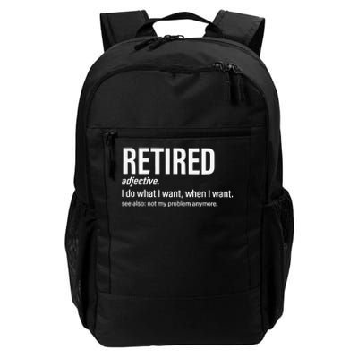 Im Retired I Do What I Want When I Want Daily Commute Backpack