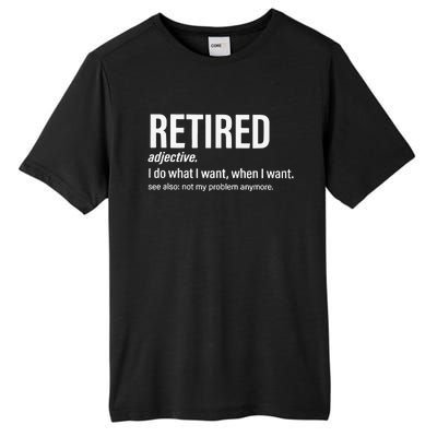 Im Retired I Do What I Want When I Want Tall Fusion ChromaSoft Performance T-Shirt