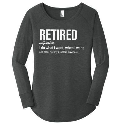 Im Retired I Do What I Want When I Want Women's Perfect Tri Tunic Long Sleeve Shirt