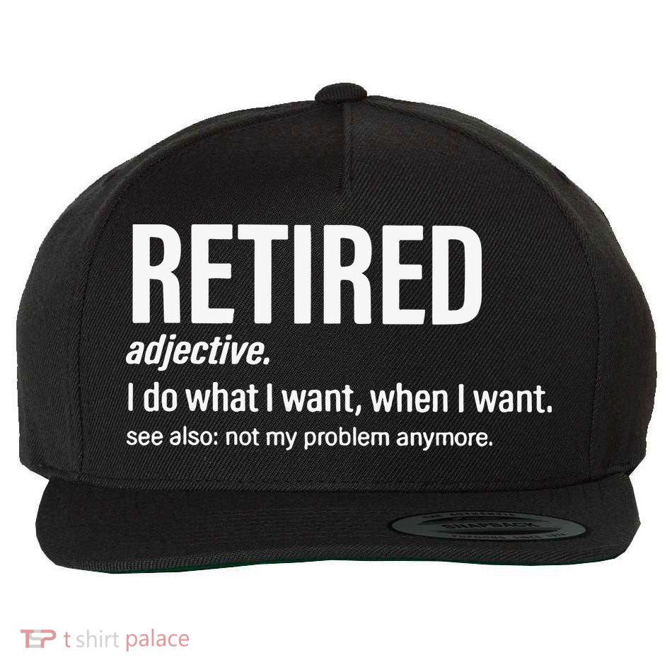 Im Retired I Do What I Want When I Want Wool Snapback Cap