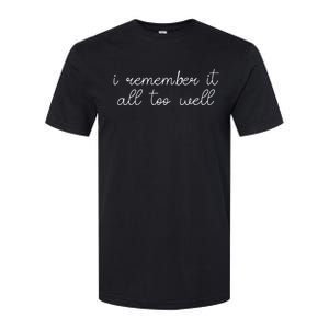 I Remember It All Too Well Softstyle® CVC T-Shirt