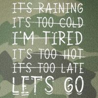 It's raining It's too cold I'm tired It's too hot It's too Legacy Tie Dye Trucker Hat