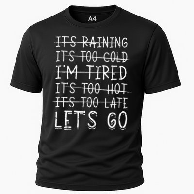 It's raining It's too cold I'm tired It's too hot It's too Performance Shirt