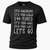 It's raining It's too cold I'm tired It's too hot It's too Performance Shirt