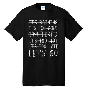 It's raining It's too cold I'm tired It's too hot It's too Tall T-Shirt