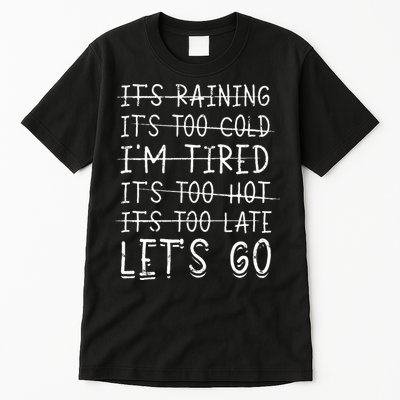 It's raining It's too cold I'm tired It's too hot It's too Tall T-Shirt
