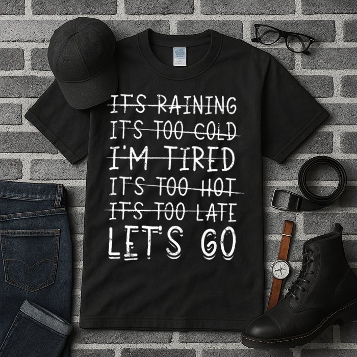 It's raining It's too cold I'm tired It's too hot It's too Tall T-Shirt