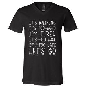 It's raining It's too cold I'm tired It's too hot It's too V-Neck T-Shirt