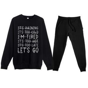 It's raining It's too cold I'm tired It's too hot It's too Premium Crewneck Sweatsuit Set