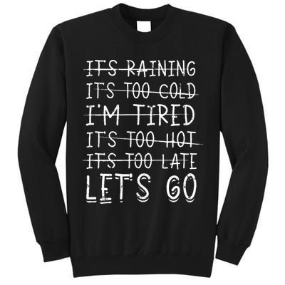 It's raining It's too cold I'm tired It's too hot It's too Tall Sweatshirt