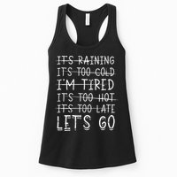 It's raining It's too cold I'm tired It's too hot It's too Womens Tank Top