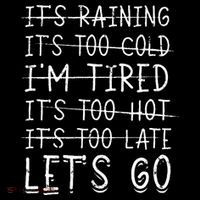 It's raining It's too cold I'm tired It's too hot It's too Crop Top