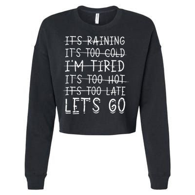 It's raining It's too cold I'm tired It's too hot It's too Cropped Pullover Crew