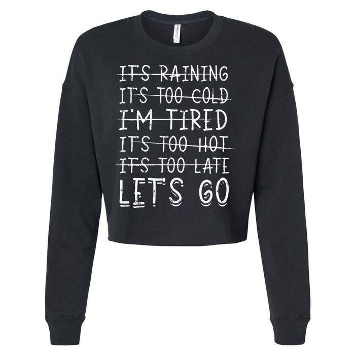 It's raining It's too cold I'm tired It's too hot It's too Cropped Pullover Crew