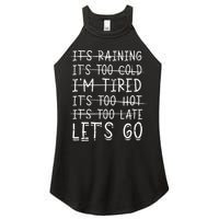 It's raining It's too cold I'm tired It's too hot It's too Women's Perfect Tri Rocker Tank