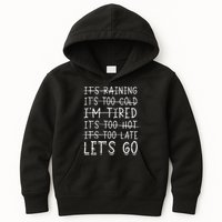 It's raining It's too cold I'm tired It's too hot It's too Kids Hoodie