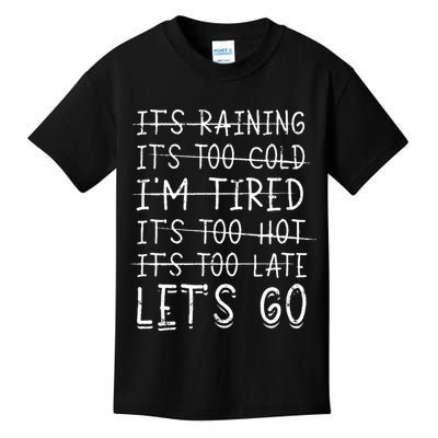It's raining It's too cold I'm tired It's too hot It's too Kids T-Shirt