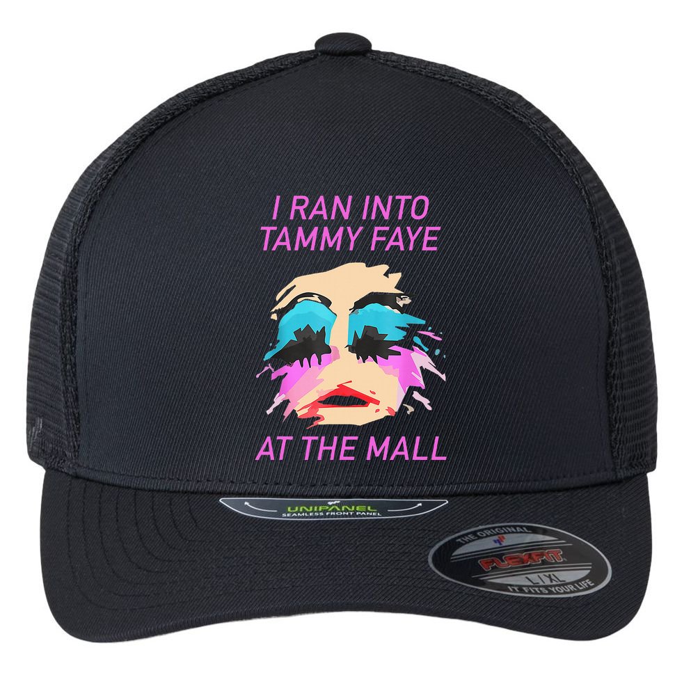 I Ran Into Tammy Faye Bakker At The Mall Flexfit Unipanel Trucker Cap