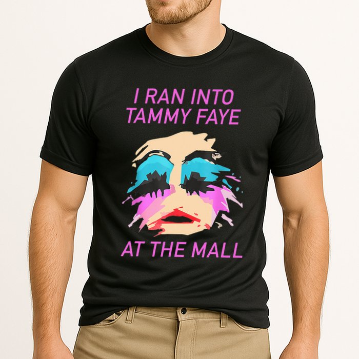 I Ran Into Tammy Faye Bakker At The Mall Performance Shirt