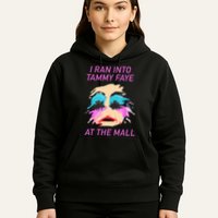 I Ran Into Tammy Faye Bakker At The Mall Hoodie