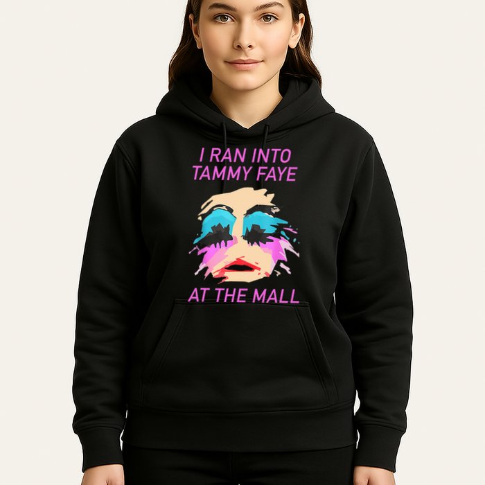 I Ran Into Tammy Faye Bakker At The Mall Hoodie