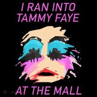 I Ran Into Tammy Faye Bakker At The Mall Sweatshirt