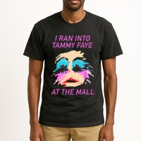 I Ran Into Tammy Faye Bakker At The Mall Tall T-Shirt