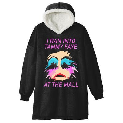 I Ran Into Tammy Faye Bakker At The Mall Hooded Wearable Blanket