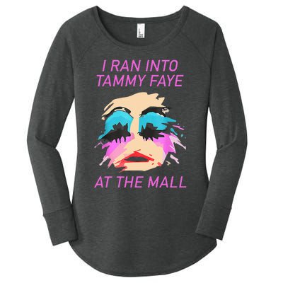 I Ran Into Tammy Faye Bakker At The Mall Women's Perfect Tri Tunic Long Sleeve Shirt