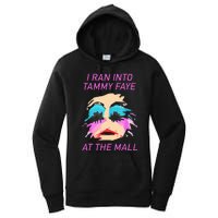 I Ran Into Tammy Faye Bakker At The Mall Women's Pullover Hoodie