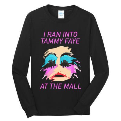 I Ran Into Tammy Faye Bakker At The Mall Tall Long Sleeve T-Shirt